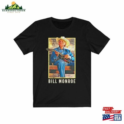 Bill Monroe Bluegrass Shirt Old Time Mandolin Tee Sweatshirt T-Shirt