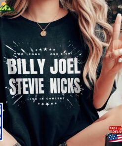 Billy Joel Stevie Nick Two Icons One Night 2023 Unisex Shirt Gift For Him Classic Hoodie 3