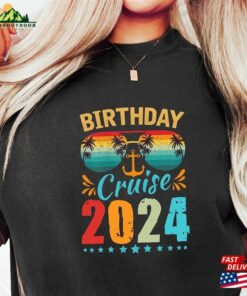 Birthday Cruise 2024 Shirt Travel Lover Gift Vacation Sweater T Shirt Unisex 1
