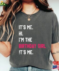 Birthday Girl Shirtt It’s Me Hi Shirt Hoodie Sweatshirt