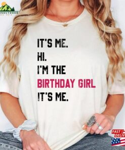 Birthday Girl Shirtt It's Me Hi Shirt Hoodie Sweatshirt 3 Birthday Girl Shirtt Its Me Hi Shirt Hoodie Sweatshirt 4