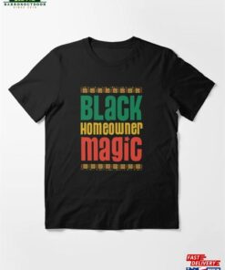 Black Homeowner Magic African Style Proud New Announcement Essentials Essential T-Shirt Unisex Sweatshirt 1 Black Homeowner Magic African Style Proud New Announcement Essentials Essential T Shirt Unisex Sweatshirt 2