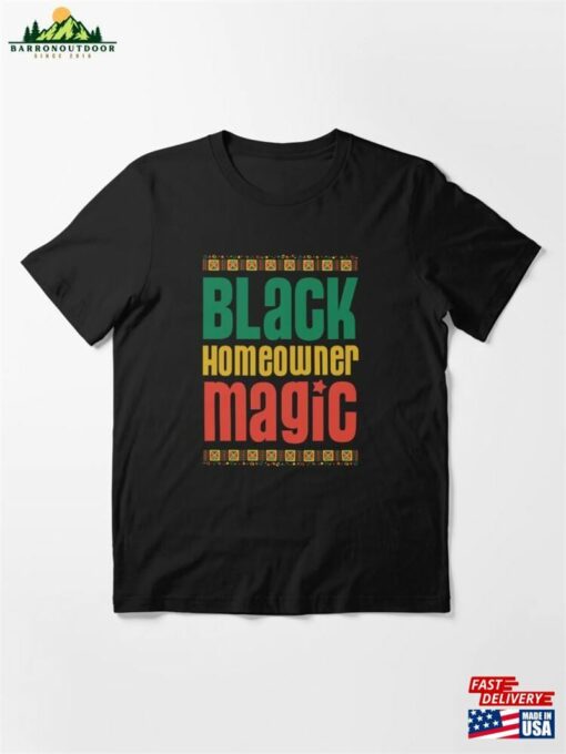 Black Homeowner Magic African Style Proud New Announcement Essentials Essential T-Shirt Unisex Sweatshirt