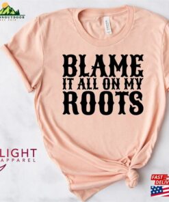 Blame It All On My Roots T Shirt Garth Brooks Concert Shirt Cute Band Desert Unisex Hoodie 1