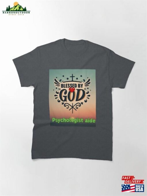 Blessed By God Psychologist Aide Classic T-Shirt Hoodie