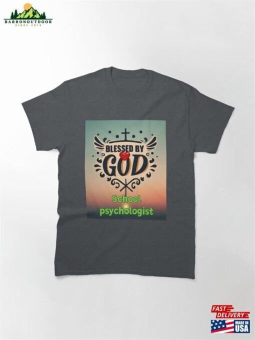 Blessed By God School Psychologist Classic T-Shirt Hoodie