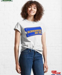 Blockbuster And Chill Classic T-Shirt Hoodie Blockbuster And Chill Classic T-Shirt Hoodie