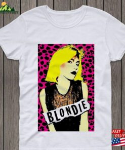 Blondie Debbie Harry Shirt Band Merch Gift For Fan T-Shirt Sweatshirt Blondie Debbie Harry Shirt Band Merch Gift For Fan T-Shirt Sweatshirt