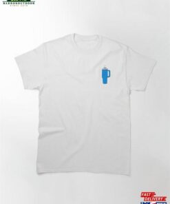 Blue Stanley Tumbler Cup Classic T Shirt Sweatshirt 2