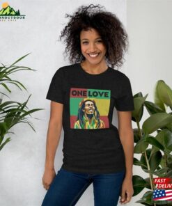Bob Marley Shirt One Love Tee Reggae Vibes Spread Positivity (Unisex T T-Shirt Classic
