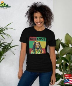 Bob Marley Shirt One Love Tee Reggae Vibes Spread Positivity Unisex T T Shirt Classic 4