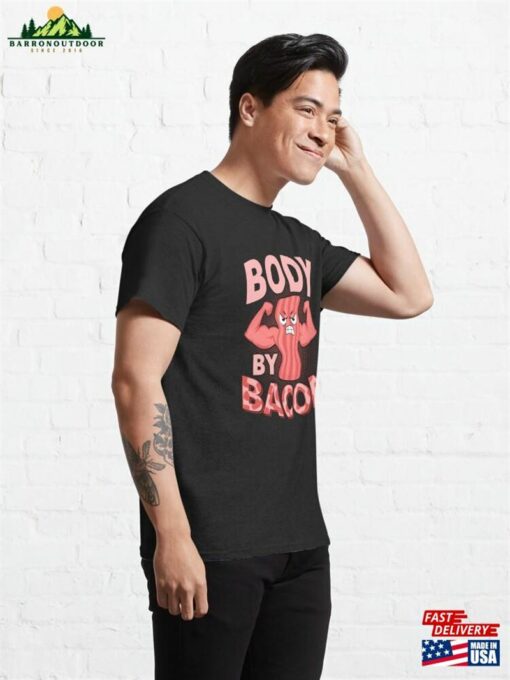 Body By Bacon Pig Meat Ham Classic T-Shirt Sweatshirt