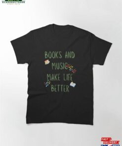 Books And Music Make Life Better T-Shirt Unisex 1 Books And Music Make Life Better T Shirt Unisex 2