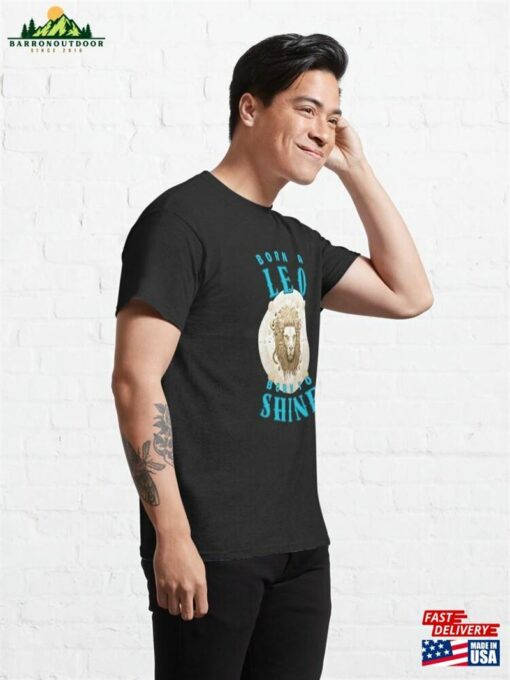 Born A Leo To Shine Birthday Classic T-Shirt Unisex