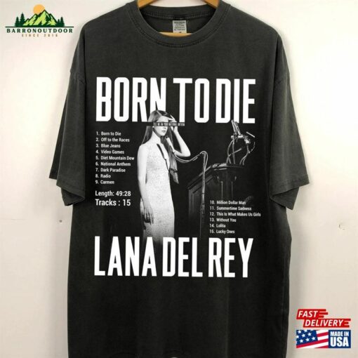 Born To Die Lana Del Rey Lyric T-Shirt Album Retro Tour 2023 Newt-Shirt Fans Gift For Men Classic Unisex