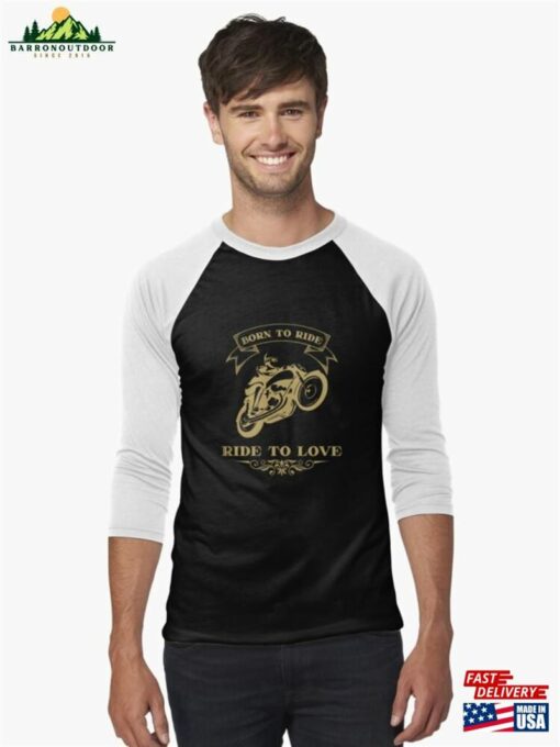 Born To Ride Love Classic Style Baseball ¾ Sleeve T-Shirt Hoodie