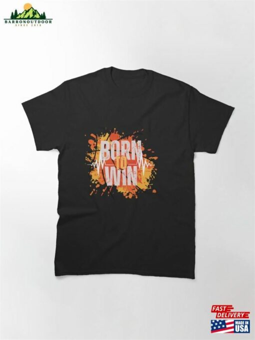 Born To Win T-Shirt Classic