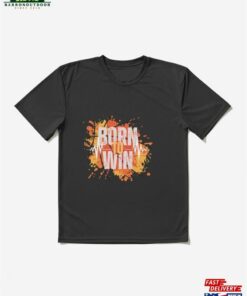 Born To Win T Shirt Unisex Sweatshirt 2