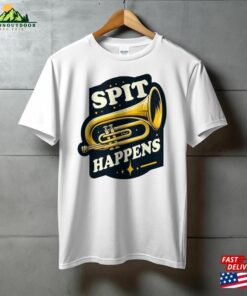 Brass Musician T Shirt Funny Spit Happens Trumpet Graphic Tee Band Joke Gift Unisex Sweatshirt 1