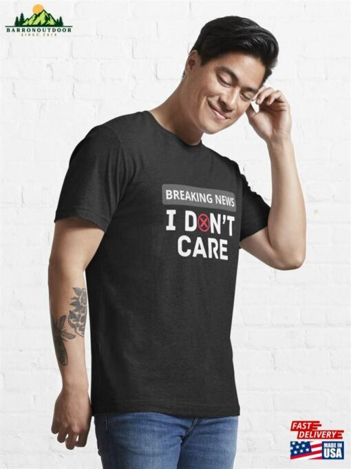 Breaking News I Don’t Care Essential T-Shirt Hoodie Classic