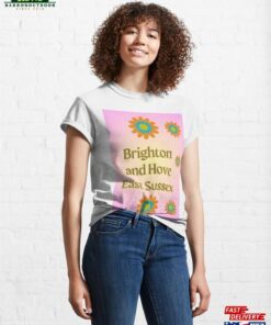 Brighton Hove East Sussex Classic T-Shirt Sweatshirt Unisex Brighton Hove East Sussex Classic T-Shirt Sweatshirt Unisex