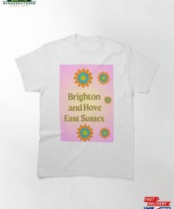 Brighton Hove East Sussex Classic T-Shirt Sweatshirt Unisex