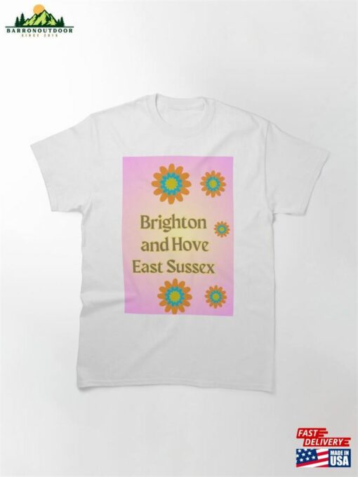 Brighton Hove East Sussex Classic T-Shirt Sweatshirt Unisex