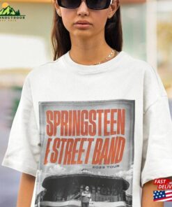 Bruce Springsteen And The E Street Band Tour 2023 T-Shirt Vintage Sweatshirt Music Shirt Hoodie