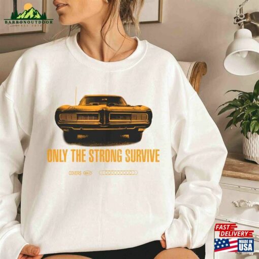 Bruce Springsteen Only The Strong Survive T-Shirt Sweatshirt Classic Unisex