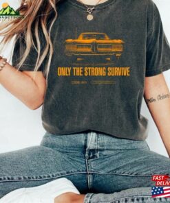 Bruce Springsteen Only The Strong Survive T-Shirt Sweatshirt Classic Unisex