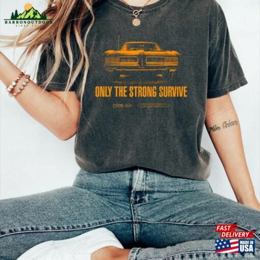 Bruce Springsteen Only The Strong Survive T-Shirt Sweatshirt Classic Unisex