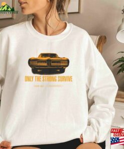 Bruce Springsteen Only The Strong Survive T Shirt Sweatshirt Classic Unisex 4