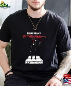 Bryan Adams Tour 2023 Shirt So Happy Hurts Dates Classic Unisex 1