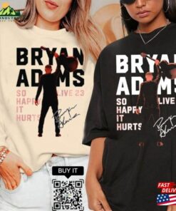 Bryan Adams Tour 2023 Shirt So Happy It Hurts Dates Official Hoodie Classic