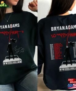 Bryan Adams Tour 2023 Two Sides T-Shirt So Happy Hurts Vintage Shirt Unisex Sweatshirt