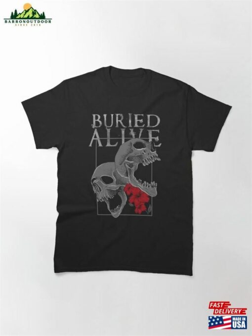 Buried Alive Special Edition Tour T Shirt Classic T-Shirt Hoodie