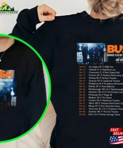 Bush Nowhere To Go But Everywhere The Greatest Hits 1994 2023 T-Shirt Tour Sweatshirt Classic