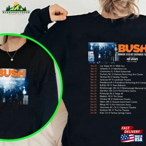 Bush Nowhere To Go But Everywhere The Greatest Hits 1994 2023 T-Shirt Tour Sweatshirt Classic