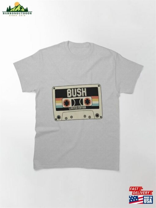 Bush T-Shirtbush Name Limited Edition T-Shirt Sweatshirt