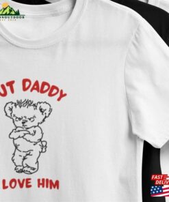But Daddy I Love Him T Shirt Bear Drawing Top Harry Sweatshirt Hoodie 1