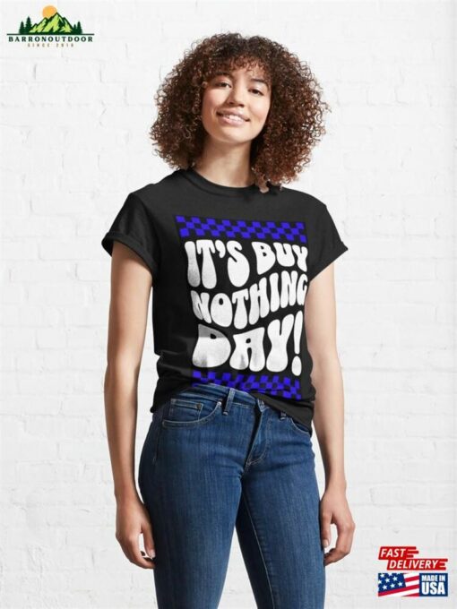 Buy Nothing Day Classic T-Shirt Hoodie