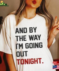 By The Way I’m Going Out Tonight Concert 2023 Sweatshirt Hoodie Gift For Men Women T-Shirt Classic By The Way I’m Going Out Tonight Concert 2023 Sweatshirt Hoodie Gift For Men Women T-Shirt Classic