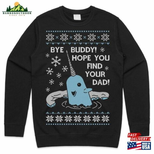 Bye Buddy Christmas Jumper Elf Narwhal Cute Funny Xmas Sweater Hoodie Sweatshirt