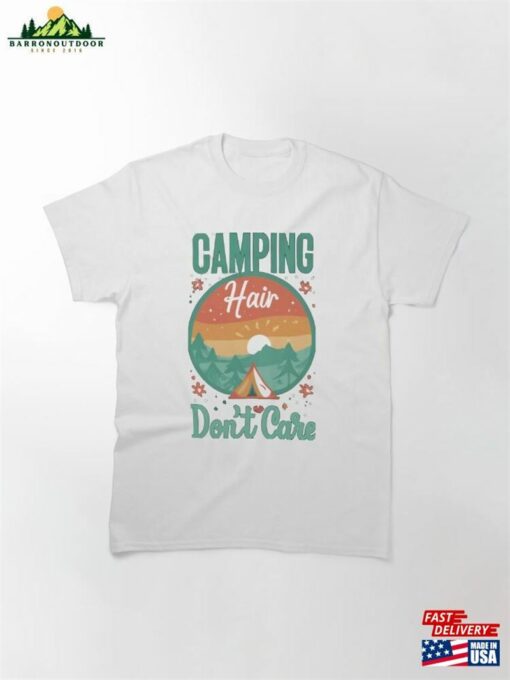 Camping Hair Don’t Care Classic T-Shirt Unisex