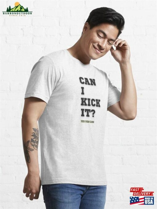 Can I Kick It Yes You Essential T-Shirt Sweatshirt Hoodie