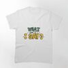 Can I Say What T-Shirt Classic