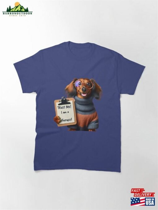 Canine Counselor Unleash The Dachshund Therapy! Classic T-Shirt Sweatshirt