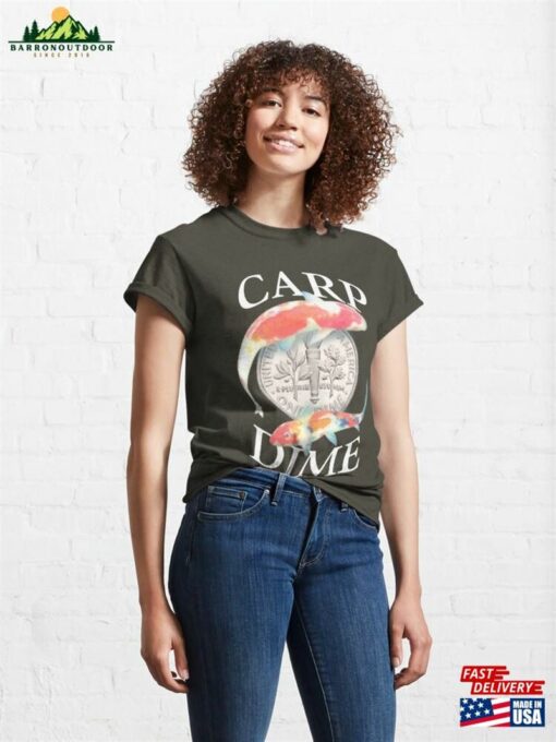 Carp Dime Alternative To Carpe Diem Classic T-Shirt Sweatshirt