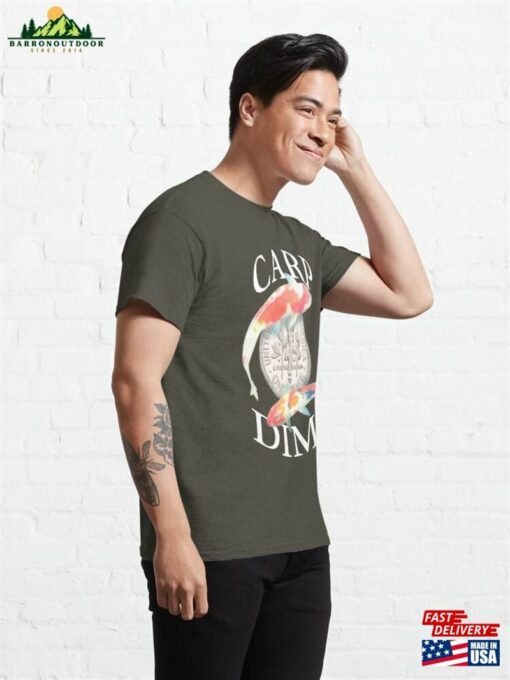 Carp Dime Alternative To Carpe Diem Classic T-Shirt Sweatshirt