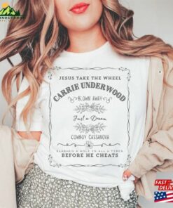 Carrie Underwood Shirt Lyric 2000 Country Music Unisex Sweatshirt 1